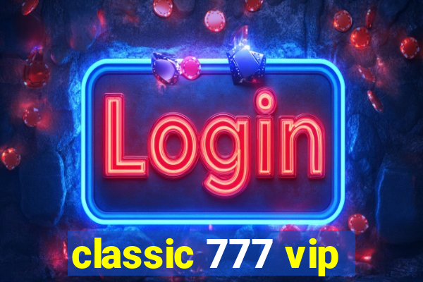 classic 777 vip